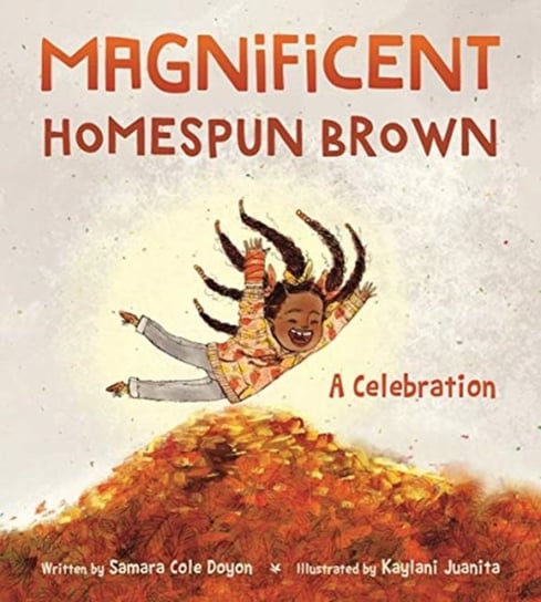 Magnificent Homespun Brown: A Celebration Samara Cole Doyon