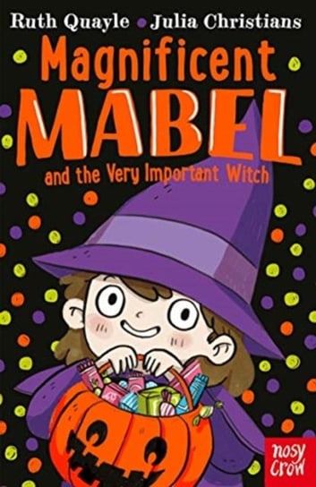 Magnificent Mabel and the Very Important Witch Quayle Ruth