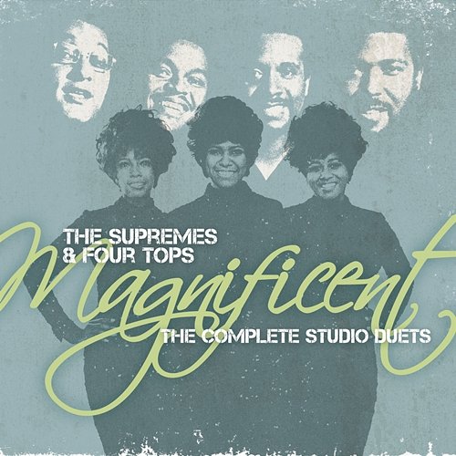 Magnificent: The Complete Studio Duets The Supremes, Four Tops