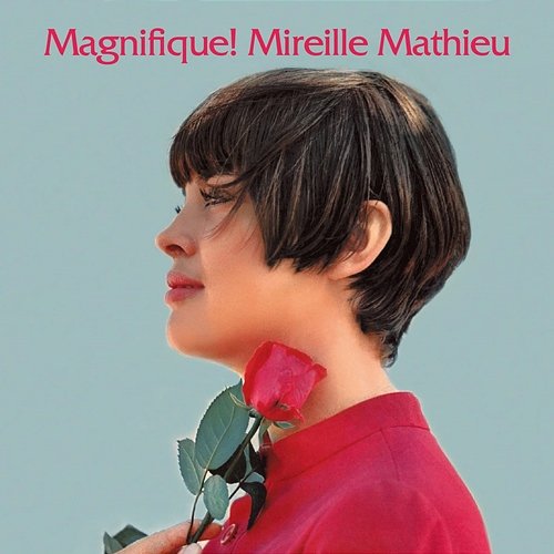 Magnifique! Mireille Mathieu Mireille Mathieu