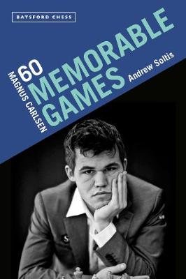 Magnus Carlsen: 60 Memorable Games Soltis Andrew