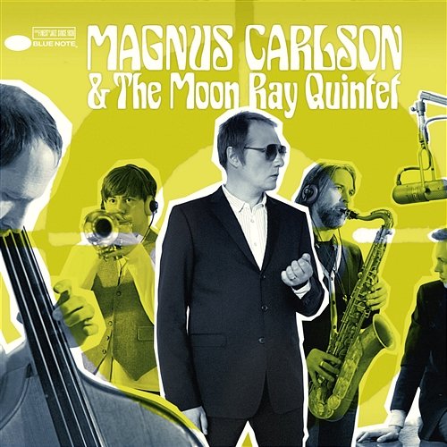 Magnus Carlson & The Moon Ray Quintet Magnus Carlson