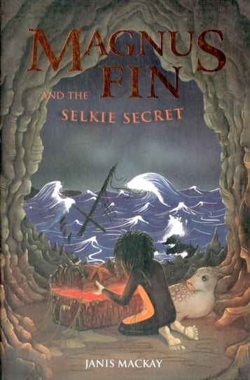 Magnus Fin and the Selkie Secret Janis Mackay