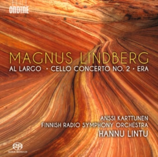 Magnus Lindberg: Al Largo/Cello Concerto No. 2/Era Ondine