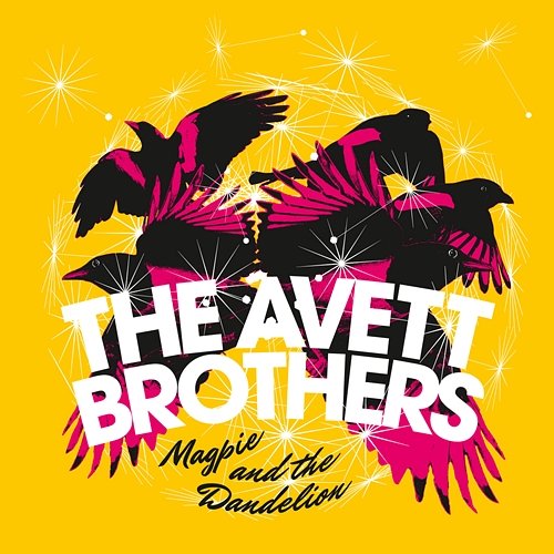 Magpie And The Dandelion The Avett Brothers