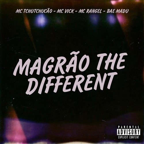 Magrão The Different Bae Madu, MC RANGEL, Mc Vick & MC TCHUTCHUCÃO