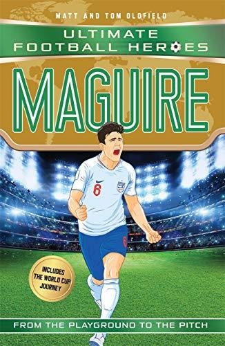 Maguire (Ultimate Football Heroes - International Edition) - includes the World Cup Journey! Matt Oldfield