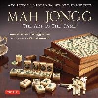 Mah Jongg: The Art of the Game Israel Ann, Swain Gregg