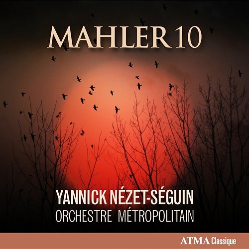 Mahler 10 (Completed D. Cooke, 1976) Orchestre Métropolitain, Yannick Nézet-Séguin
