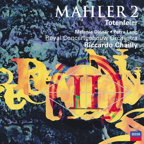 Mahler 2 "Resurrection Symphony"; Totenfeier Riccardo Chailly, Melanie Diener, Petra Lang, Prague Philharmonic Choir, Royal Concertgebouw Orchestra