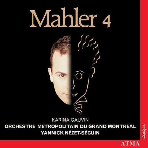 Mahler 4 Orchestre Métropolitain, Yannick Nézet-Séguin, Karina Gauvin