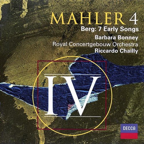 Mahler 4 / Berg: 7 Early Songs Riccardo Chailly, Barbara Bonney, Royal Concertgebouw Orchestra