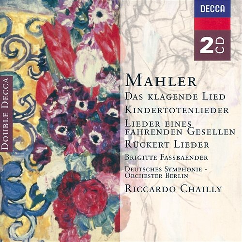 Mahler: Songs from "Des Knaben Wunderhorn" - 5. Das irdische Leben Brigitte Fassbaender, Deutsches Symphonie-Orchester Berlin, Riccardo Chailly