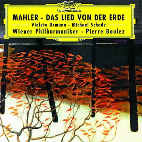 Mahler: Das Lied von der Erde - Der Abschied Violeta Urmana, Wiener Philharmoniker, Pierre Boulez