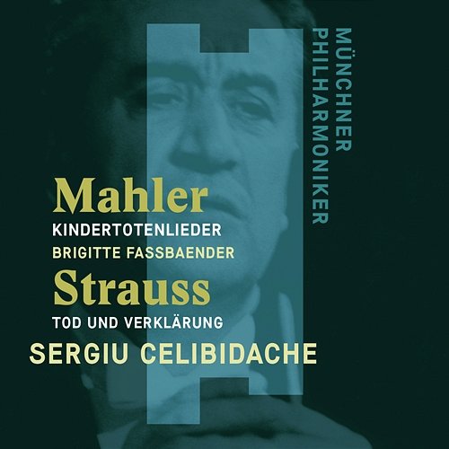 Mahler: Kindertotenlieder - Strauss, Richard: Tod und Verklärung Sergiu Celibidache