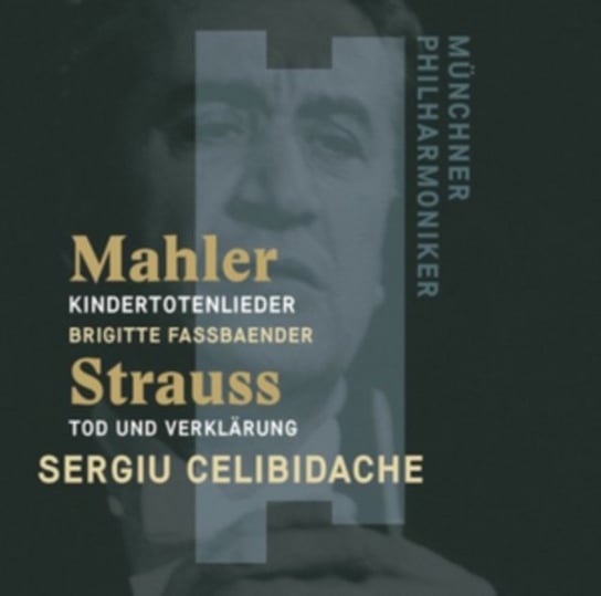 Mahler: Kindertotenlieder, Strauss: Tod und Verklarung Celibidache Sergiu, Munchner Philharmoniker