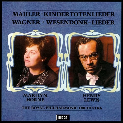 Mahler: Kindertotenlieder / Wagner: Wesendonck Lieder Marilyn Horne, Royal Philharmonic Orchestra, Henry Lewis