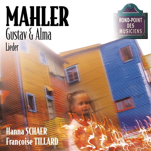 Mahler-Lieder Hanna Schaer, Françoise Tillard