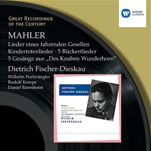 Mahler: Lieder eines fahrenden Gesellen, Kindertotenlieder, 5 Rückertlieder & 3 Lieder aus Der Knaben Wunderhorn Dietrich Fischer-Dieskau