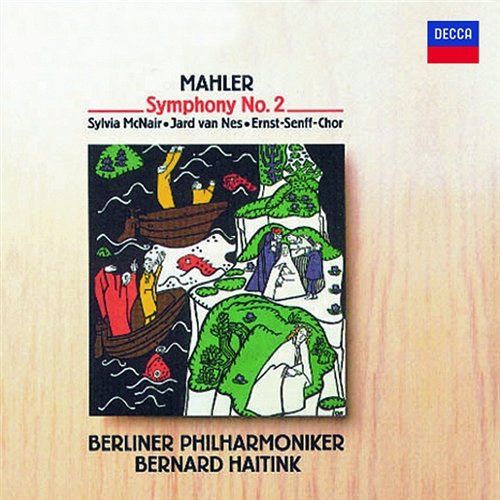 Mahler: Symphony No. 2 Sylvia McNair, Jard van Nes, Ernst Senff Chor, Berliner Philharmoniker, Bernard Haitink