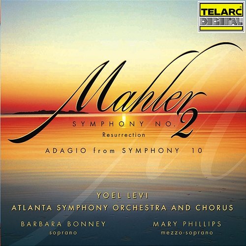 Mahler: Symphony No. 2 in C-Minor "Resurrection" & Adagio from Symphony No. 10 in F-Sharp Minor Yoel Levi, Atlanta Symphony Orchestra, Atlanta Symphony Orchestra Chorus