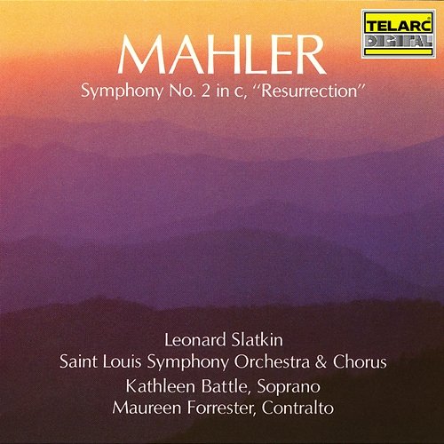 Mahler: Symphony No. 2 in C Minor "Resurrection" Leonard Slatkin, St. Louis Symphony Orchestra, Saint Louis Symphony Chorus, Kathleen Battle, Maureen Forrester