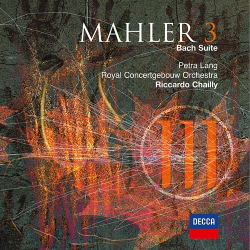 Mahler: Symphony No.3 Petra Lang, Royal Concertgebouw Orchestra, Riccardo Chailly