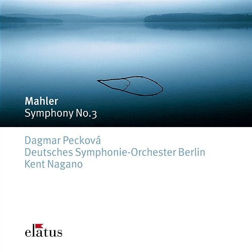 Mahler: Symphony No. 3 Kent Nagano feat. Dagmar Pecková