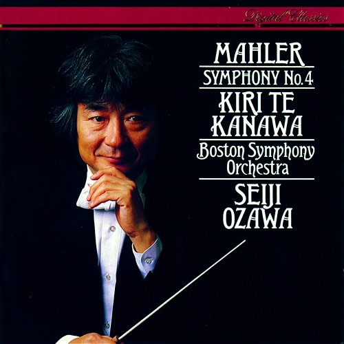 Mahler: Symphony No.4 Kiri Te Kanawa, Boston Symphony Orchestra, Seiji Ozawa