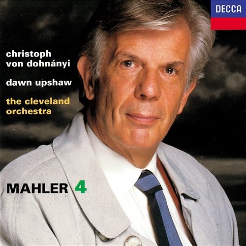 Mahler: Symphony No. 4 Christoph von Dohnányi, Dawn Upshaw, The Cleveland Orchestra