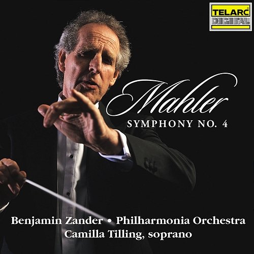 Mahler: Symphony No. 4 Benjamin Zander, Philharmonia Orchestra, Camilla Tilling