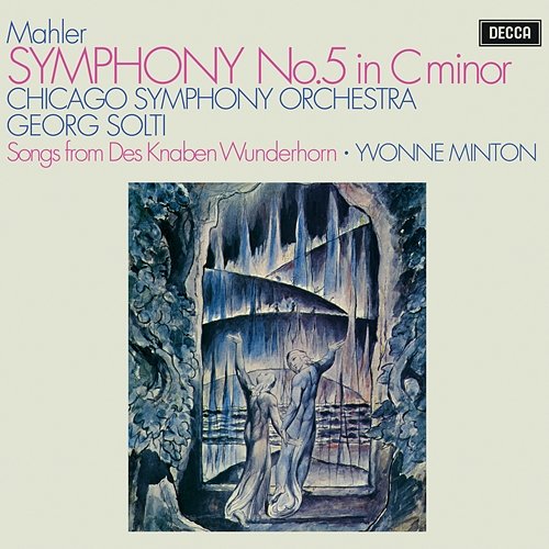 Mahler: Symphony No. 5; 4 Songs from "Des Knaben Wunderhorn" Sir Georg Solti, Yvonne Minton, Chicago Symphony Orchestra