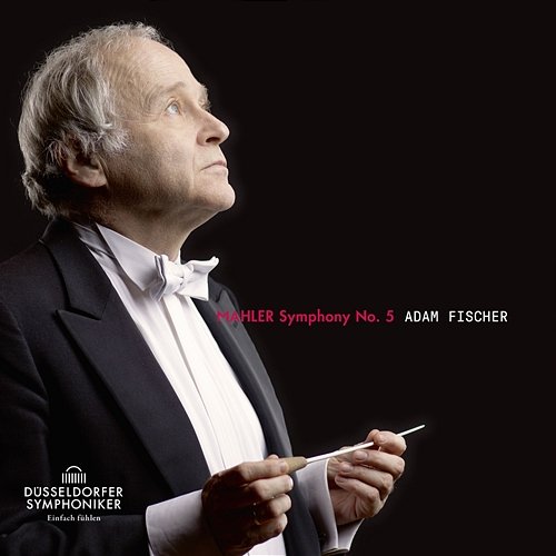 Mahler: Symphony No. 5 Adam Fischer, Düsseldorfer Symphoniker