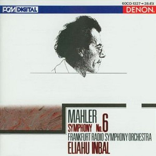 Mahler: Symphony No. 6 Frankfurt Radio Symphony, Eliahu Inbal, Gustav Mahler