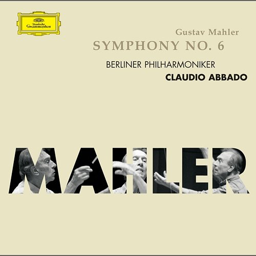 Mahler: Symphony No. 6 Berliner Philharmoniker, Claudio Abbado