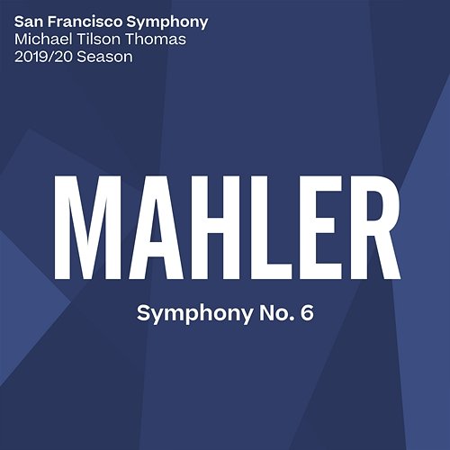 Mahler: Symphony No. 6 San Francisco Symphony & Michael Tilson Thomas