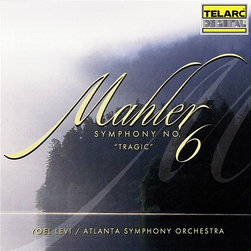 Mahler: Symphony No. 6 in A Minor "Tragic" Yoel Levi, Atlanta Symphony Orchestra