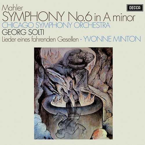 Mahler: Symphony No. 6; Lieder eines fahrenden Gesellen Sir Georg Solti, Yvonne Minton, Chicago Symphony Orchestra