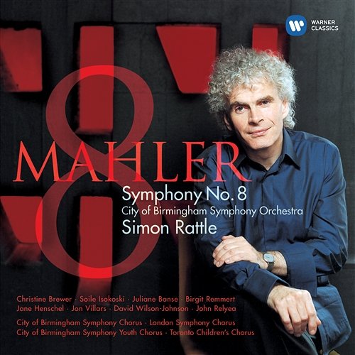 Mahler: Symphony No. 8 "Symphony of a Thousand" Sir Simon Rattle & City of Birmingham Symphony Orchestra feat. City of Birmingham Symphony Chorus, London Symphony Chorus