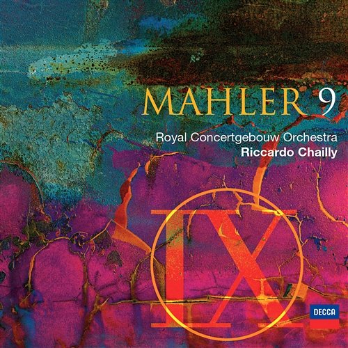 Mahler: Symphony No. 9 Royal Concertgebouw Orchestra, Riccardo Chailly
