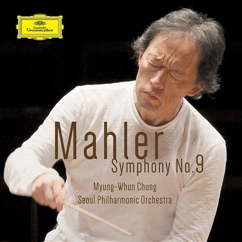 Mahler Symphony No.9 In D Seoul Philharmonic Orchestra, Myung-Whun Chung