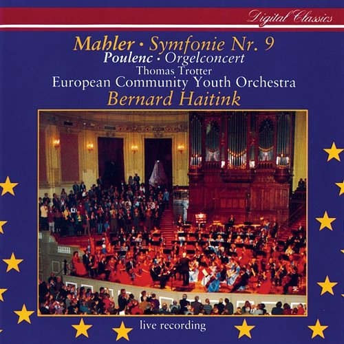 Mahler: Symphony No.9 / Poulenc: Organ Concerto Thomas Trotter, European Community Youth Orchestra, Bernard Haitink