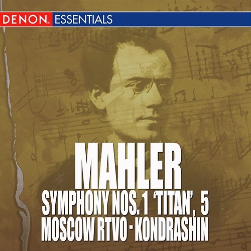 Mahler: Symphony Nos. 1 'Titan' & 5 Kirill Kondrashin, Moscow RTV Large Symphony Orcherstra