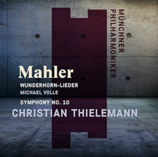 Mahler: Wunderhorn-Lieder, Symphony No. 10 Volle Michael, Thielemann Christian, Munchner Philharmoniker