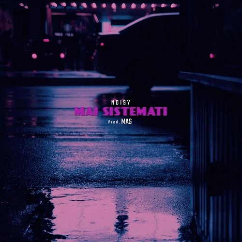 Mai sistemati Mas, Noisy