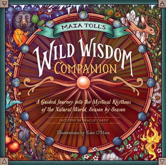 Maia Tolls Wild Wisdom Companion: A Guided Journey into the Mystical Rhythms of the Natural World Toll Maia