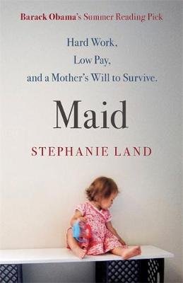 Maid: A Barack Obama Summer Reading Pick and an upcoming Netflix series! Land Stephanie