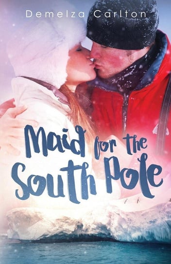 Maid for the South Pole Carlton Demelza