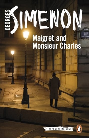 Maigret and Monsieur Charles. Inspector Maigret. Volume 75 Simenon Georges
