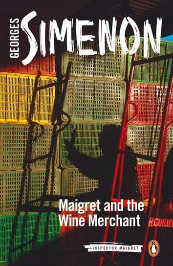 Maigret and the Wine Merchant Simenon Georges
